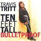 Travis Tritt - Ten Feet Tall & Bulletproof