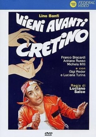 Vieni avanti cretino