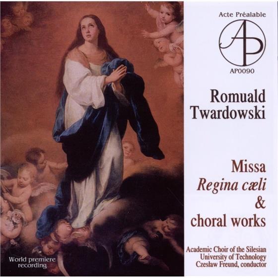 Freund & Romuald Twardowski - Missa Regina Caeli Choral Works