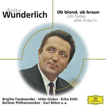 Fritz Wunderlich & --- - Ob Blond,Ob Braun,Ich Liebe Alle Fraun