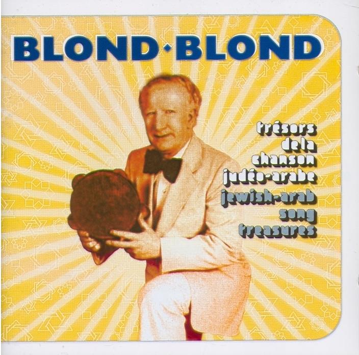 Blond-Blond - Tresors De La Chanson Judeo-Arabe