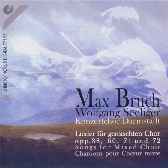 Seeliger Wolfgang /Konzertchor Darmstadt & Max Bruch (1838-1920) - Songs For Mixed Choir Version Remasterisée