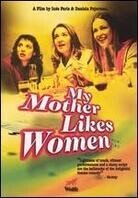 My mother likes women