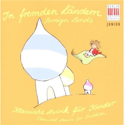 Klassik F&uuml;r Kinder & --- - In Fremden L&auml;ndern - Foreign Lands