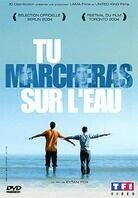 Tu marcheras sur l'eau - Walk on water (2004)
