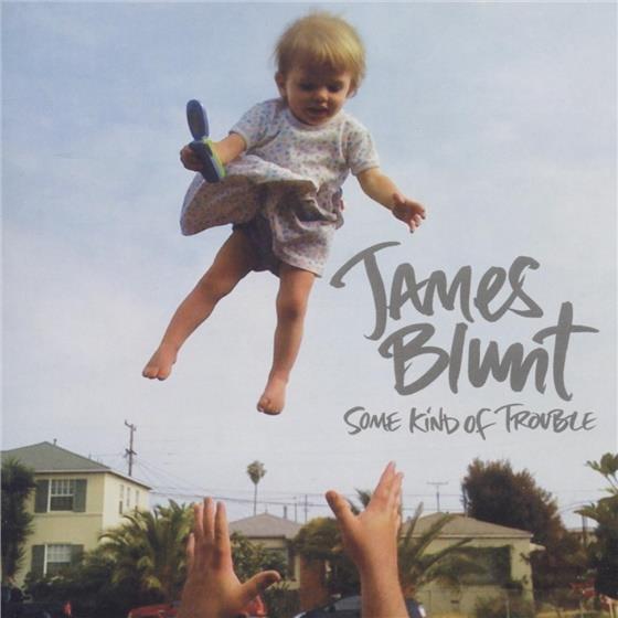 James Blunt - Some Kind Of Trouble