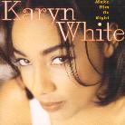 Karyn White - Make Him Do Right