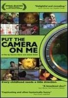 Put the camera on me