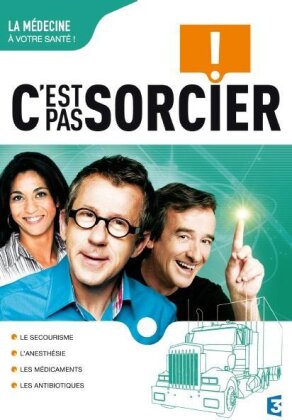 C'est pas sorcier - La m&eacute;decine: &agrave; votre sant&eacute;!