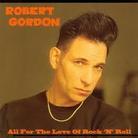 Robert Gordon - All For The Love Of Rock Édition Limitée