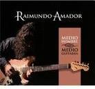 Raimundo Amador - Medio Hombre Medio (2 CDs)