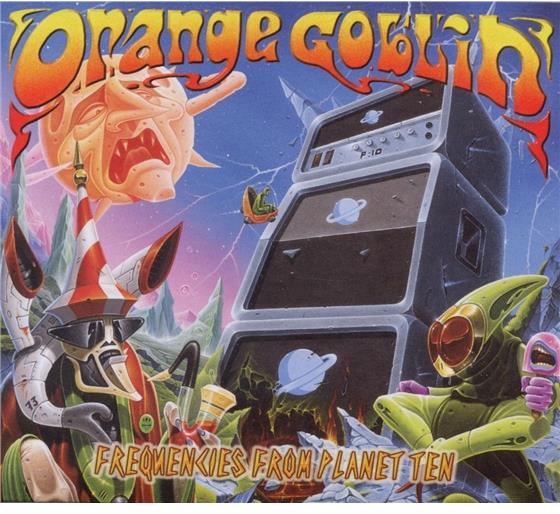 Orange Goblin - Frequencies From Planet Ten + Bonustrack