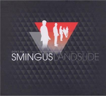 Landslide - Don't Ask Smingus