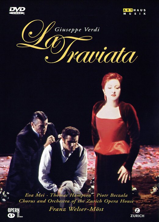 Opernhaus Zürich, Franz Welser-Möst & Eva Mei - Verdi - La Traviata Arthaus Musik
