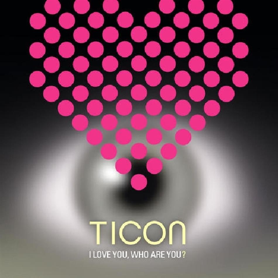 Ticon - I Love You, Who Are You? 2 CDs