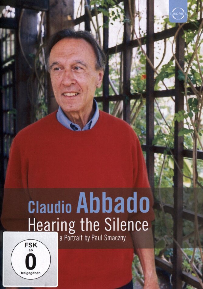 Claudio Abbado - Hearing the silence Euro Arts