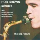 Rob Brown - Big Picture