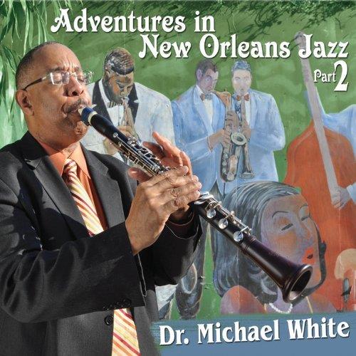 Michael White - Adventures In New Orleans Jazz 1