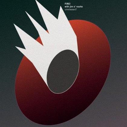 Fire & Jim O'Rourke - Unreleased