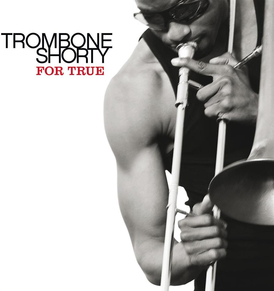 Trombone Shorty - For True