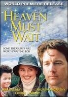 Heaven must wait