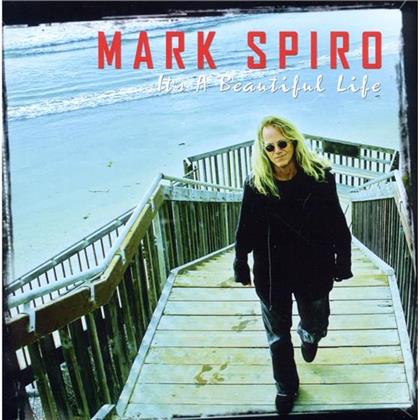 Mark Spiro - It's A Beautiful Life