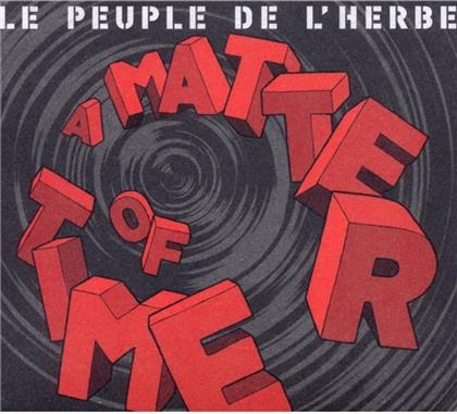 Le Peuple De L'Herbe - A Matter Of Time