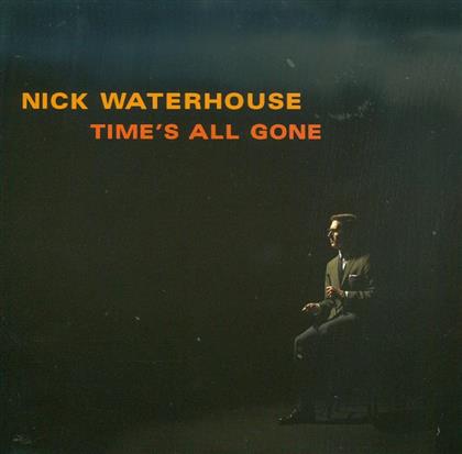 Nick Waterhouse - Time's All Gone