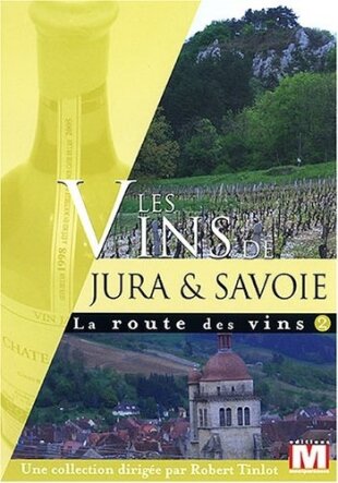 Les vins du Jura et Savoie - La route des vins Vol. 2