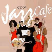 Jazz Cafe - Various 1 3 CDs