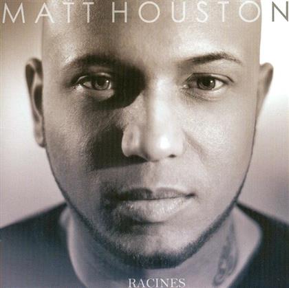 Matt Houston - Racines