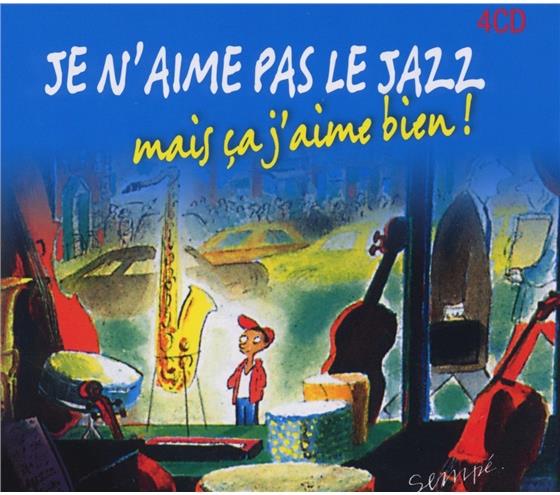 Je N'aime Pas Le Jazz Mais Ça - Various 4 CDs