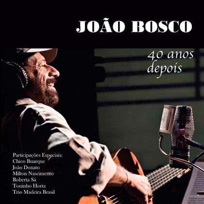 Joao Bosco - Quarenta Anos Depois