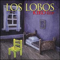 Los Lobos - Kiko Live