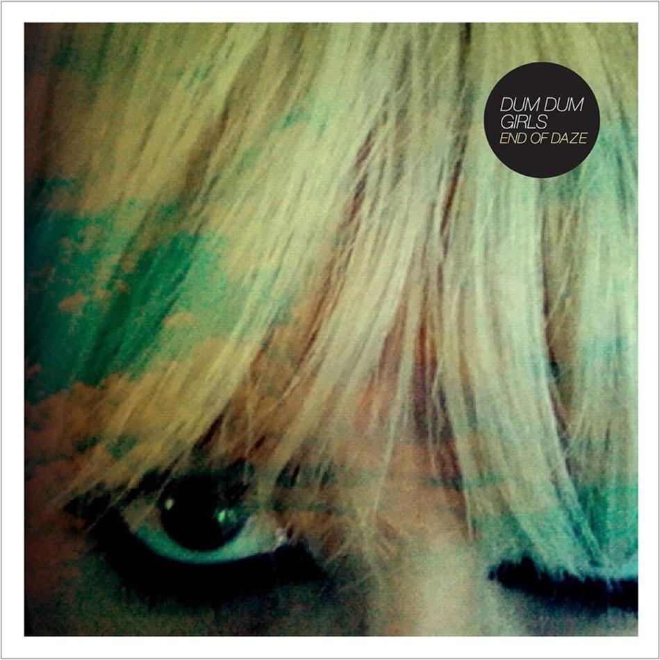 Dum Dum Girls - End Of Daze