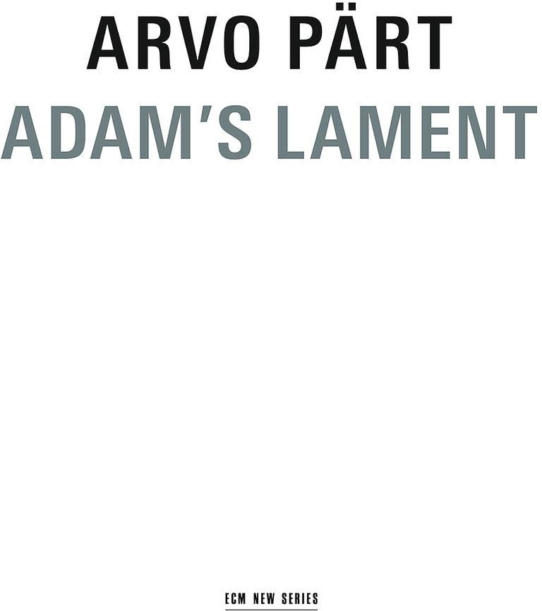 Kaljuste Tönu / Pärt / Sinfonietta Riga & Arvo Pärt (*1935) - Adam's Lament