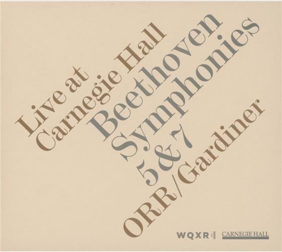 Gardiner John Eliot / Orr & Ludwig van Beethoven (1770-1827) - Sinfonien Nr 5 & 7