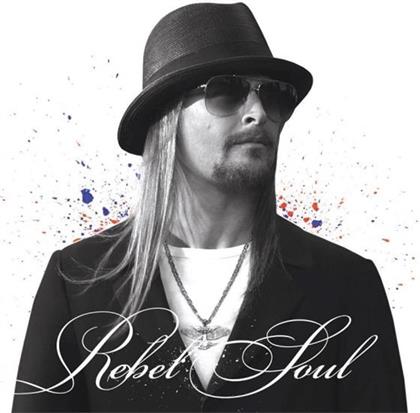 Kid Rock - Rebel Soul