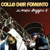 Colle Der Fomento - Scienza Doppia H - Re-Release