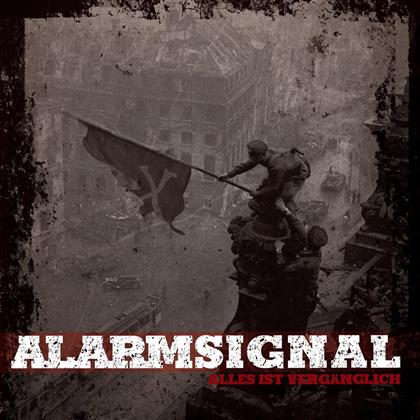 Alarmsignal - Alles Ist Vergaenglich