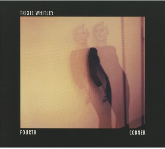 Trixie Whitley - Fourth Corner - & 4 Bonus Tracks