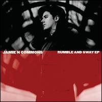 Jamie N Commons - Rumble And Sway