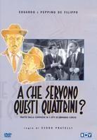 A che servono questi quattrini? - b/n