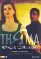 Thelma - Qu'a-t-elle de plus que les autres? (2001)