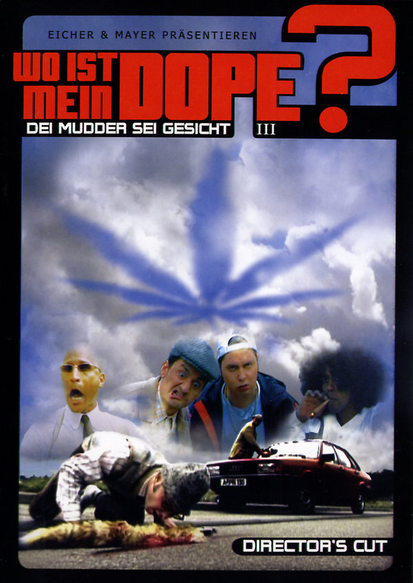 Dei Mudder sei Gesicht 3 - Wo ist mein Dope?