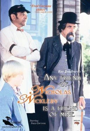 Any friend of Nicholas Nickleby is a friend of mine