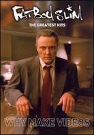 Fatboy Slim - The greatest hits - Why make videos