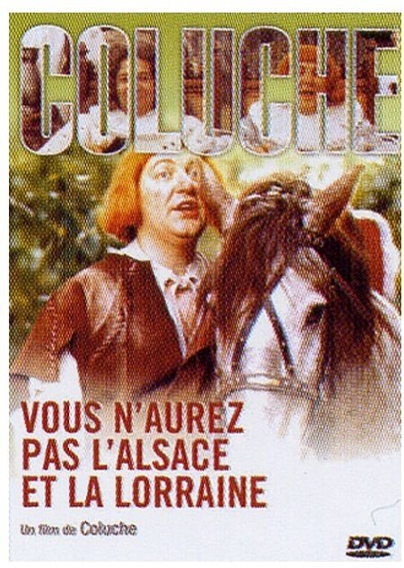Vous n'aurez pas l'Alsace et la Lorraine - Coluche
