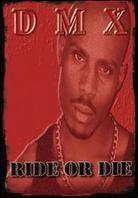 DMX - Ride or die