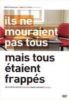 Ils ne mouraient pas tous mais tous &eacute;taient frapp&eacute;s